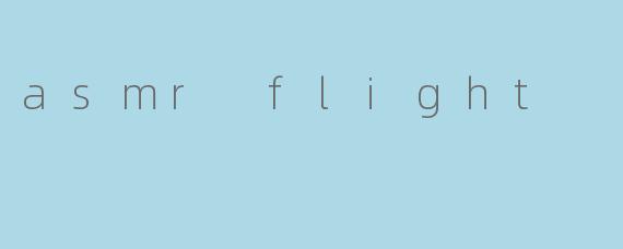 asmr flight